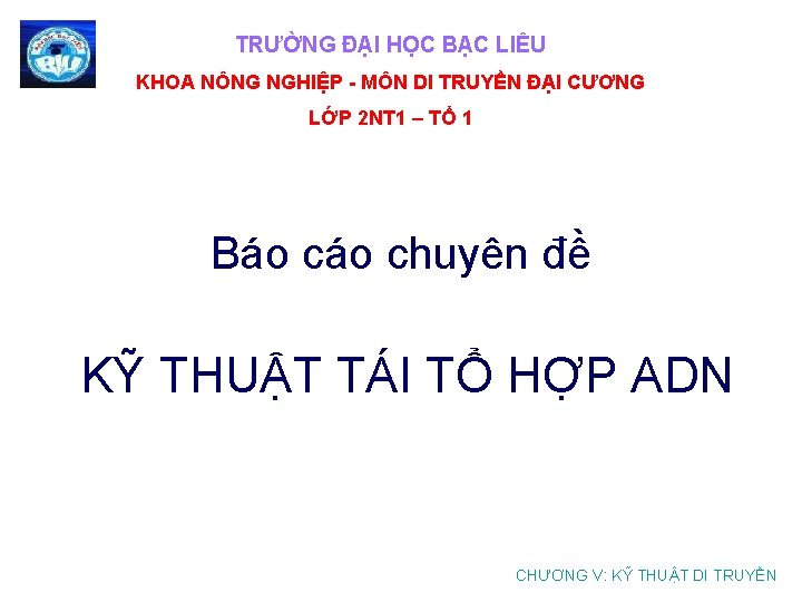 TRƯỜNG ĐẠI HỌC BẠC LIÊU KHOA NÔNG NGHIỆP - MÔN DI TRUYỀN ĐẠI CƯƠNG