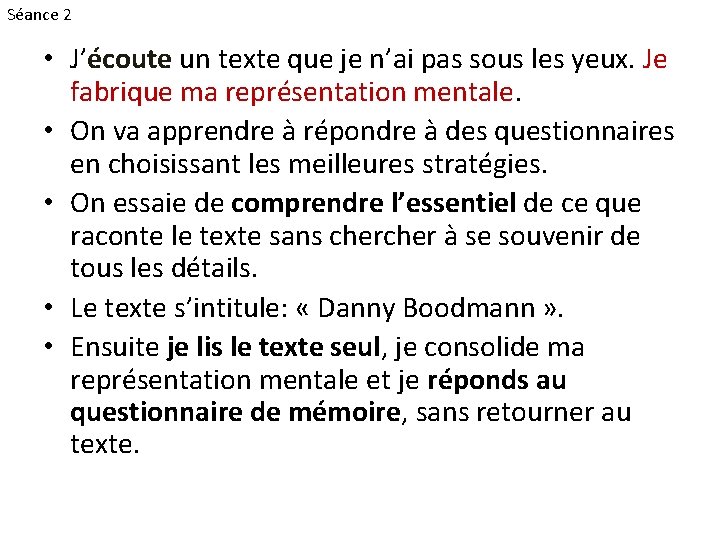 Séance 2 • J’écoute un texte que je n’ai pas sous les yeux. Je
