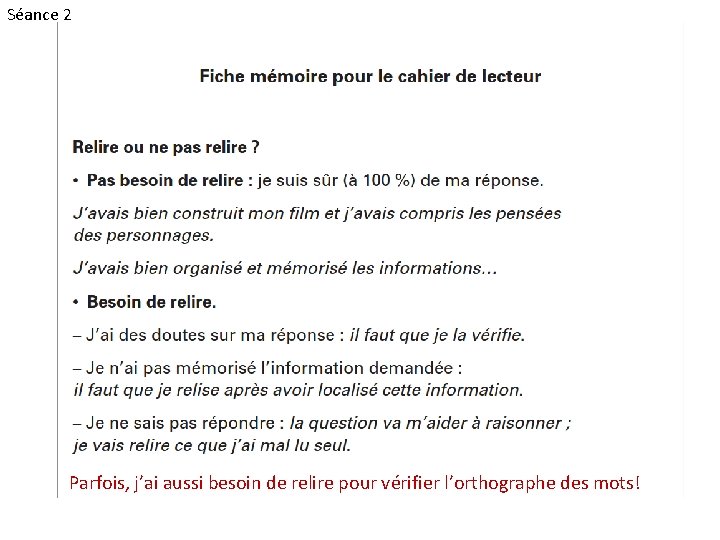 Séance 2 Parfois, j’ai aussi besoin de relire pour vérifier l’orthographe des mots! 