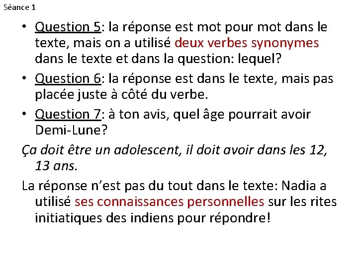 Séance 1 • Question 5: la réponse est mot pour mot dans le texte,