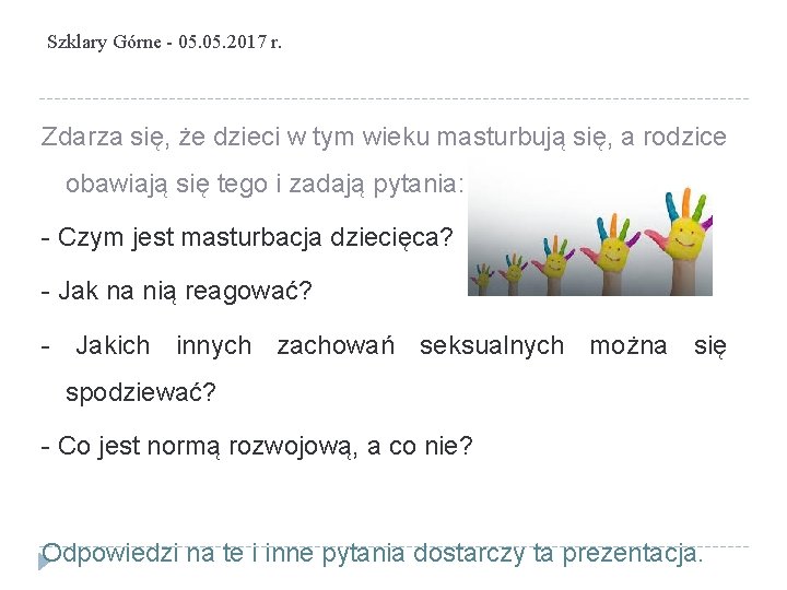 Szklary Górne - 05. 2017 r. Zdarza się, że dzieci w tym wieku masturbują