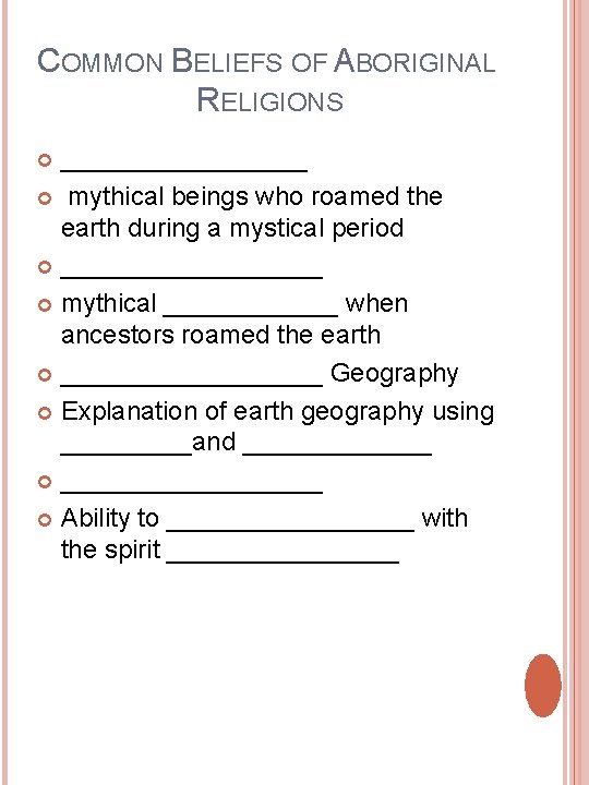 COMMON BELIEFS OF ABORIGINAL RELIGIONS _________ mythical beings who roamed the earth during a COMMON BELIEFS OF ABORIGINAL RELIGIONS _________ mythical beings who roamed the earth during a