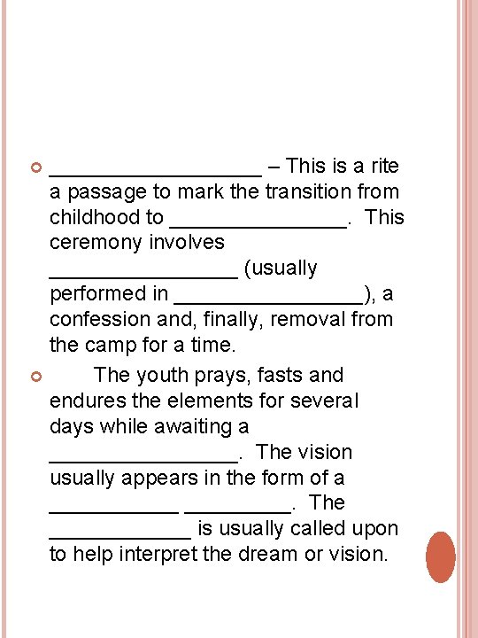 _________ – This is a rite a passage to mark the transition from childhood _________ – This is a rite a passage to mark the transition from childhood