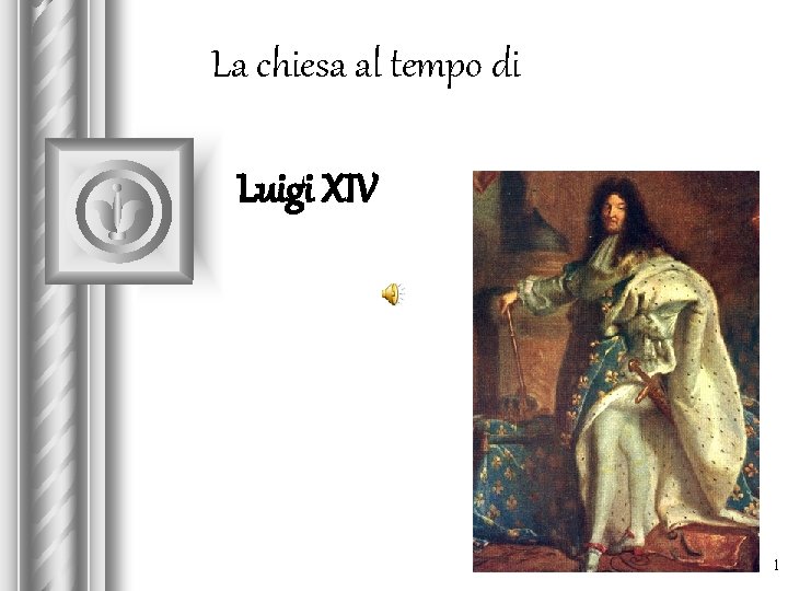 La chiesa al tempo di Luigi XIV 1 