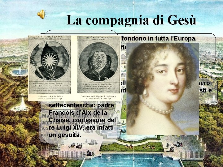 La compagnia di Gesù Ignazio di Loyola fu si il diffondono in tutta l’Europa.