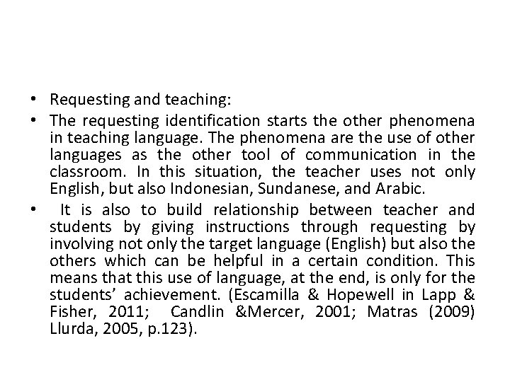  • Requesting and teaching: • The requesting identification starts the other phenomena in