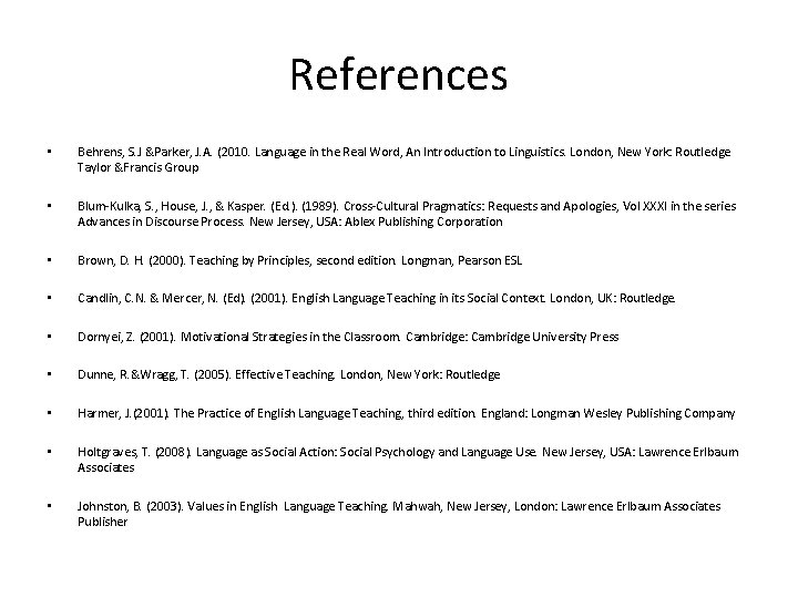 References • Behrens, S. J &Parker, J. A. (2010. Language in the Real Word,