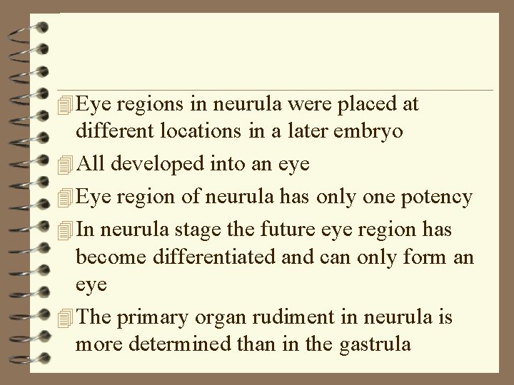 4 Eye regions in neurula were placed at different locations in a later embryo