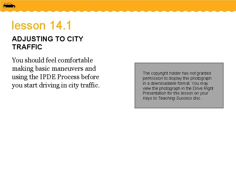 lesson 14. 1 ADJUSTING TO CITY TRAFFIC You should feel comfortable making basic maneuvers lesson 14. 1 ADJUSTING TO CITY TRAFFIC You should feel comfortable making basic maneuvers