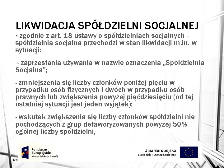 LIKWIDACJA SPÓŁDZIELNI SOCJALNEJ zgodnie z art. 18 ustawy o spółdzielniach socjalnych spółdzielnia socjalna przechodzi