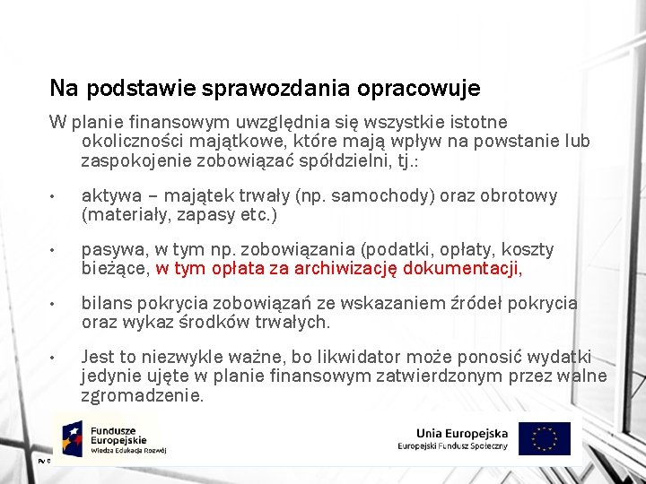 Na podstawie sprawozdania opracowuje W planie finansowym uwzględnia się wszystkie istotne okoliczności majątkowe, które