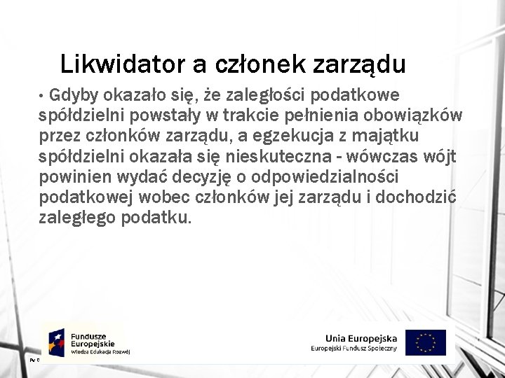 Likwidator a członek zarządu Gdyby okazało się, że zaległości podatkowe spółdzielni powstały w trakcie