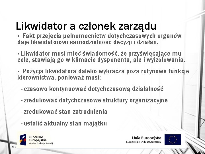 Likwidator a członek zarządu Fakt przejęcia pełnomocnictw dotychczasowych organów daje likwidatorowi samodzielność decyzji i