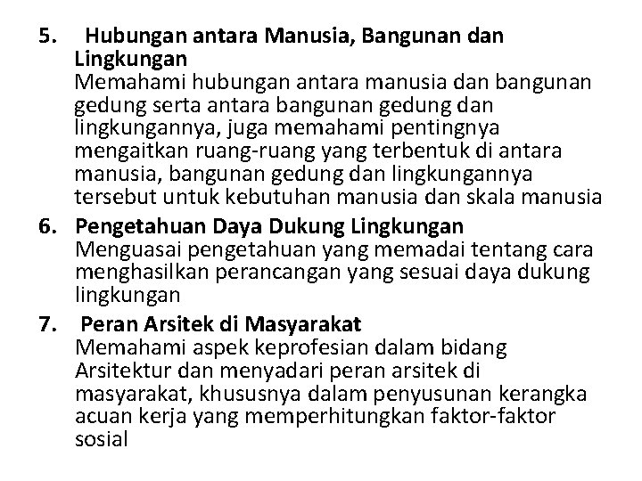 5. Hubungan antara Manusia, Bangunan dan Lingkungan Memahami hubungan antara manusia dan bangunan gedung