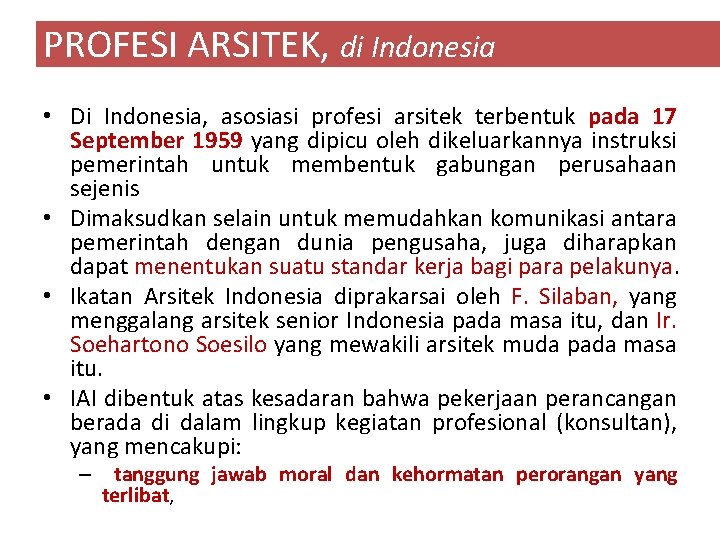 PROFESI ARSITEK, di Indonesia • Di Indonesia, asosiasi profesi arsitek terbentuk pada 17 September