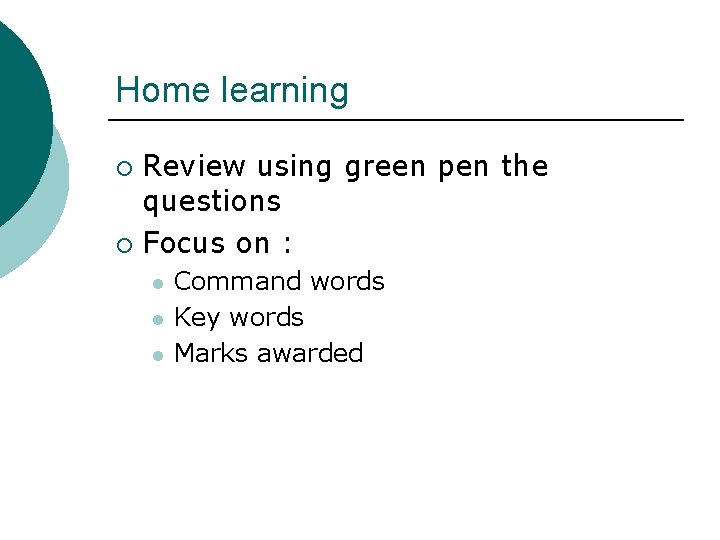 Home learning Review using green pen the questions ¡ Focus on : ¡ l