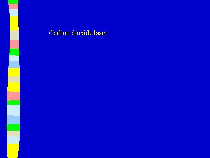 Carbon dioxide laser 