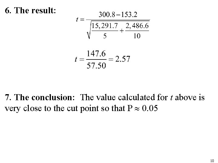 6. The result: 7. The conclusion: The value calculated for t above is very