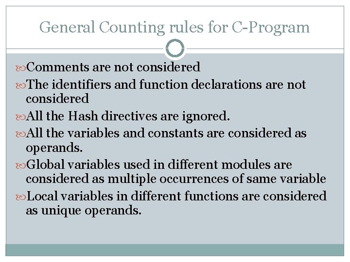 General Counting rules for C-Program Comments are not considered The identifiers and function declarations