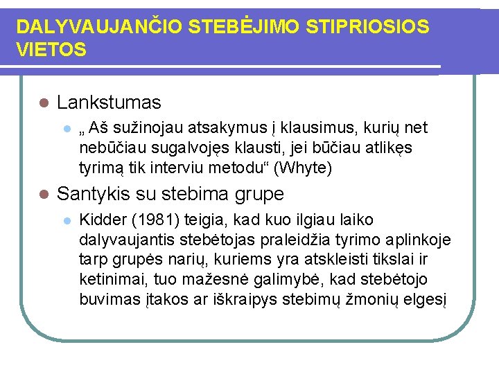 DALYVAUJANČIO STEBĖJIMO STIPRIOSIOS VIETOS l Lankstumas l l „ Aš sužinojau atsakymus į klausimus,