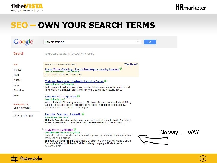 SEO – OWN YOUR SEARCH TERMS No way!! …WAY! 11 