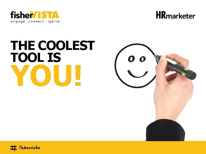 THE COOLEST TOOL IS YOU! 