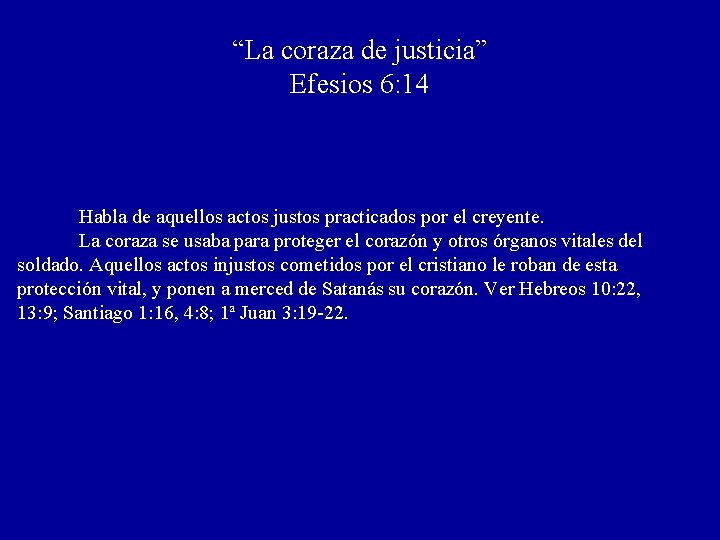“La coraza de justicia” Efesios 6: 14 Habla de aquellos actos justos practicados por