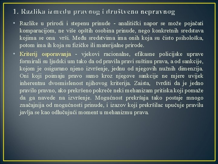 1. Razlika između pravnog i društveno nepravnog • Razlike u prirodi i stepenu prinude