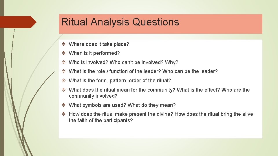 Ritual Analysis Questions Where does it take place? When is it performed? Who is