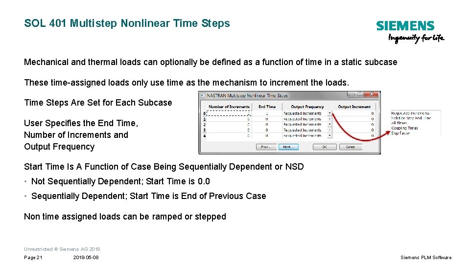 SOL 401 Multistep Nonlinear Time Steps Mechanical and thermal loads can optionally be defined