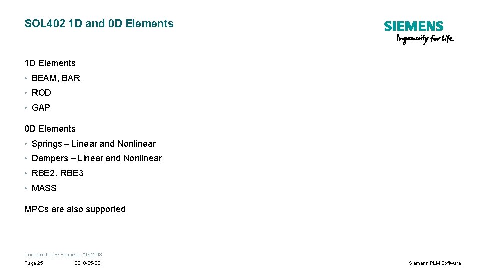 SOL 402 1 D and 0 D Elements 1 D Elements • BEAM, BAR