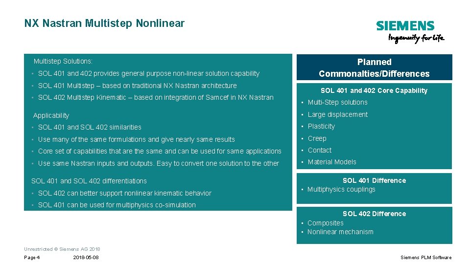 NX Nastran Multistep Nonlinear Multistep Solutions: • SOL 401 and 402 provides general purpose
