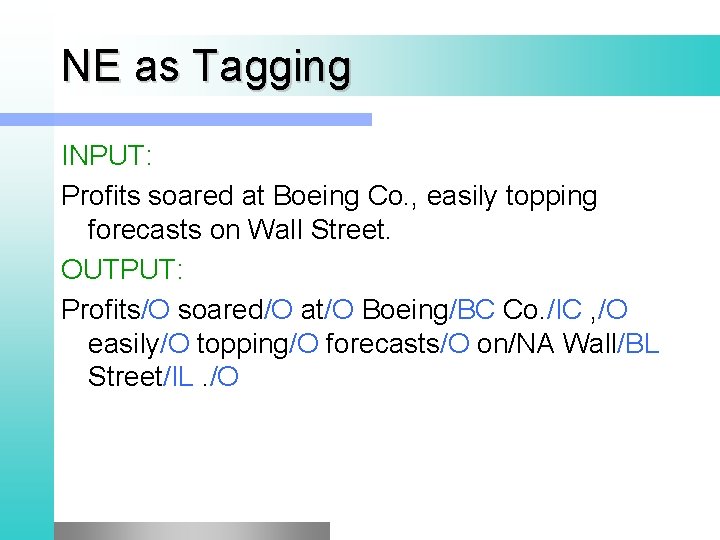 NE as Tagging INPUT: Profits soared at Boeing Co. , easily topping forecasts on