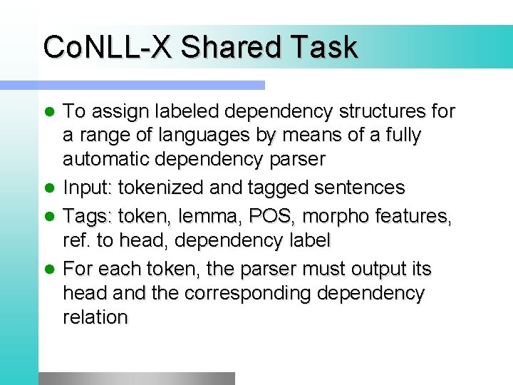 Co. NLL-X Shared Task To assign labeled dependency structures for a range of languages