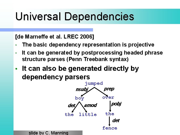 Universal Dependencies [de Marneffe et al. LREC 2006] • The basic dependency representation is