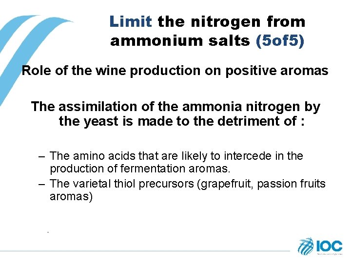Limit the nitrogen from ammonium salts (5 of 5) Role of the wine production