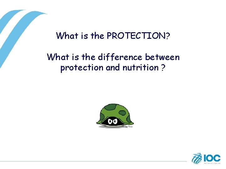 What is the PROTECTION? What is the difference between protection and nutrition ? 
