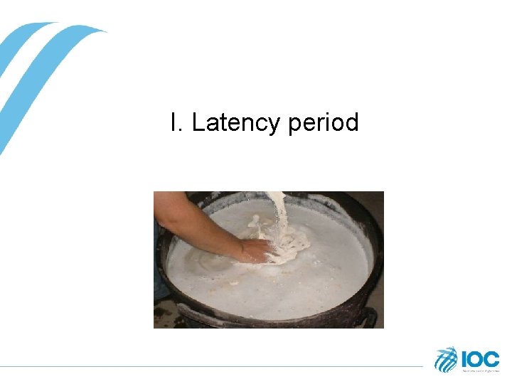 I. Latency period 