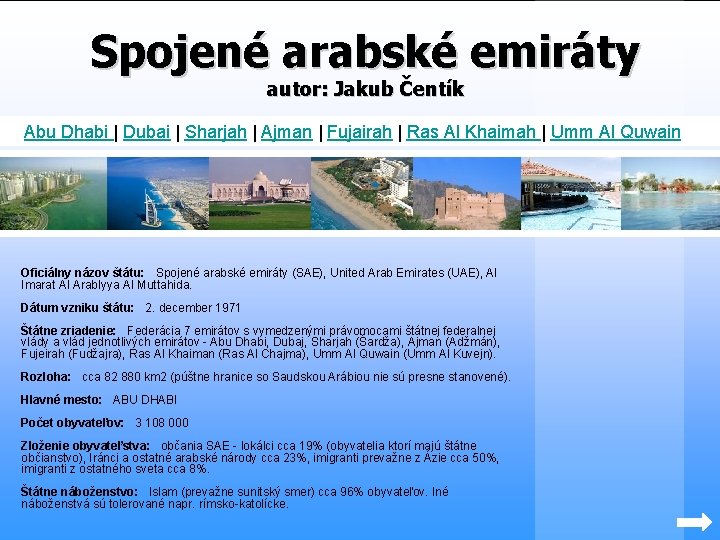 Spojené arabské emiráty autor: Jakub Čentík Abu Dhabi | Dubai | Sharjah | Ajman