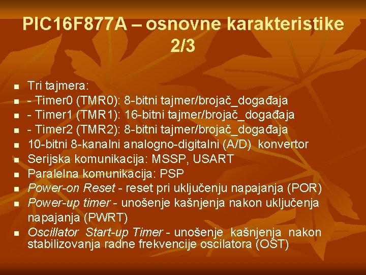PIC 16 F 877 A – osnovne karakteristike 2/3 n n n n n PIC 16 F 877 A – osnovne karakteristike 2/3 n n n n n