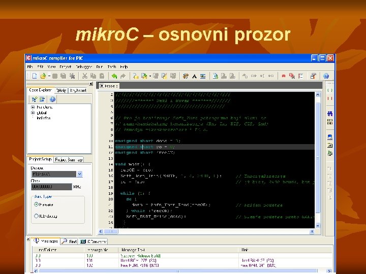 mikro. C – osnovni prozor mikro. C – osnovni prozor