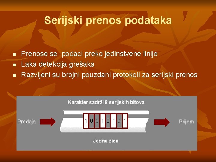 Serijski prenos podataka n n n Prenose se podaci preko jedinstvene linije Laka detekcija Serijski prenos podataka n n n Prenose se podaci preko jedinstvene linije Laka detekcija