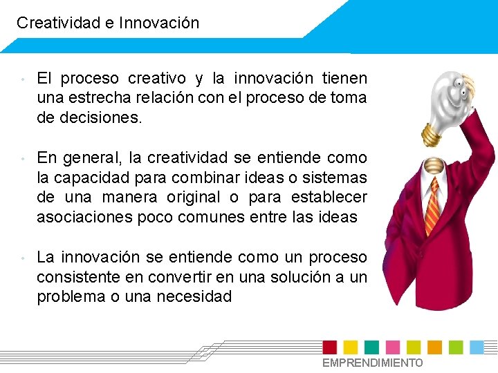 EMPRENDIMIENTO CREATIVIDAD E INNOVACION PARA LA SOLUCION DE