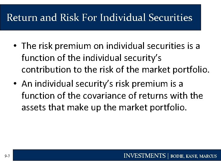 Return and Risk For Individual Securities • The risk premium on individual securities is