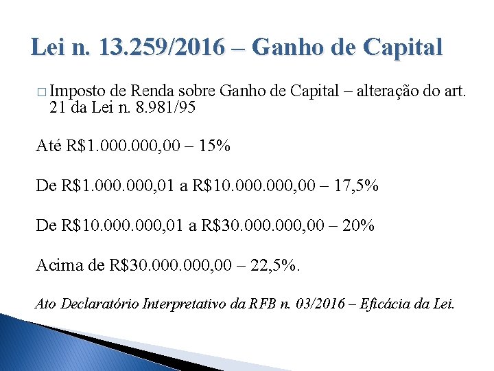Lei n. 13. 259/2016 – Ganho de Capital � Imposto de Renda sobre Ganho