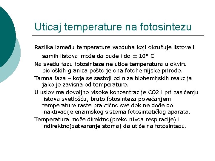 Uticaj temperature na fotosintezu Razlika između temperature vazduha koji okružuje listove i samih listova Uticaj temperature na fotosintezu Razlika između temperature vazduha koji okružuje listove i samih listova