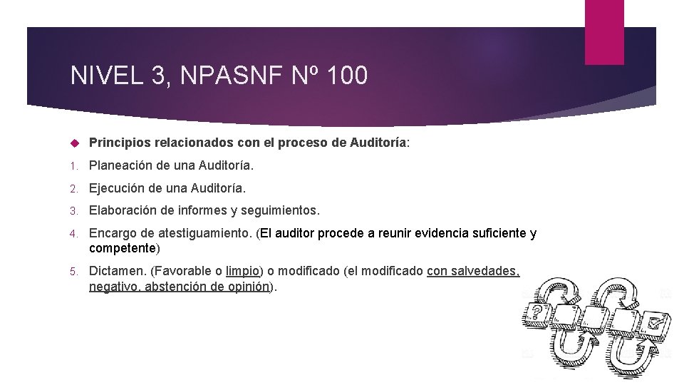 NIVEL 3, NPASNF Nº 100 Principios relacionados con el proceso de Auditoría: 1. Planeación