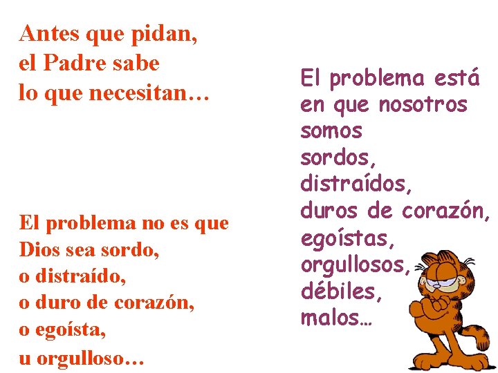 Antes que pidan, el Padre sabe lo que necesitan… El problema no es que