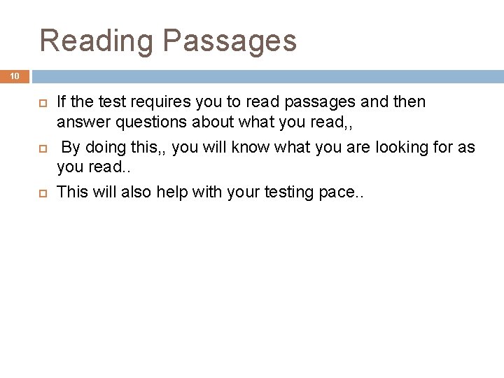 Reading Passages 10 If the test requires you to read passages and then answer