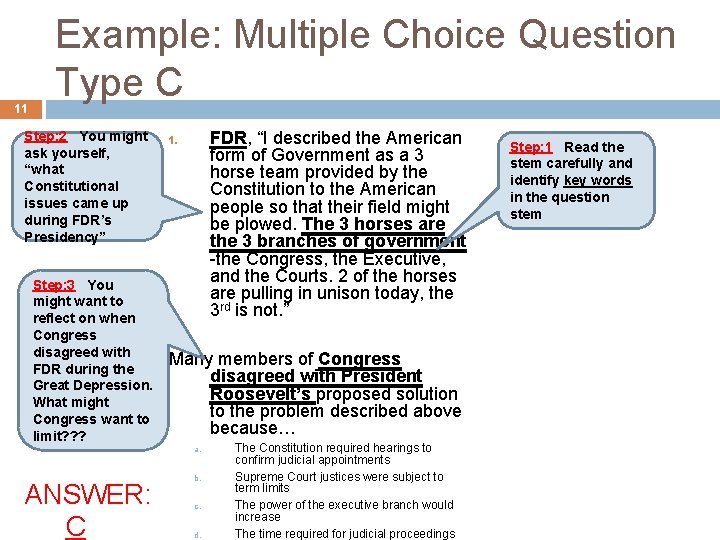 11 Example: Multiple Choice Question Type C Step: 2 You might ask yourself, “what